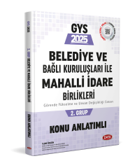 2025 Belediye ve Bağlı Kuruluşları İle Mahalli İdare Birlikleri 2. Grup Konu Anlatımlı Data Yayınları