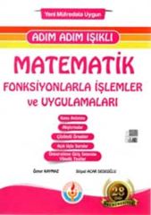 Matematik Fonksiyonlarla İşlemler ve Uygulamaları Adım Adım Işıklı Bilal Işıklı Yayınları