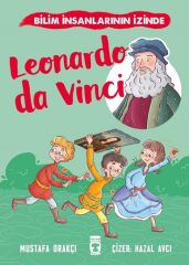 Leonardo Da Vinci - Bilim İnsanlarının İzinde Timaş Çocuk