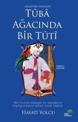 Tuba Ağacında Bir Tuti Hayati Yolcu Ahir Zaman