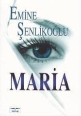 Maria   Emine Şenlikoğlu Mektup Yayınları