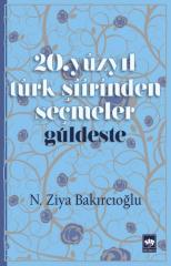 20. Yüzyıl Türk Şiirinden Seçmeler / Güldeste Ötüken Neşriyat