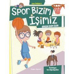 Spor Bizim İşimiz - Zıpır Öyküler 3 Doğan Egmont Yayıncılık