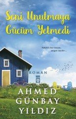 Seni Unutmaya Gücüm Yetmedi Timaş Yayınları