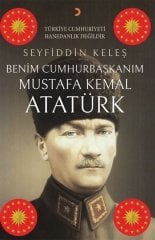 Benim Cumhurbaşkanım Mustafa Kemal Atatürk Cinius Yayınları