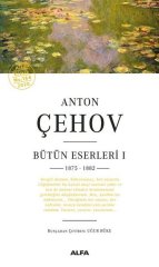 Anton Çehov Bütün Eserleri 1 - 1875 1882 Alfa Yayıncılık