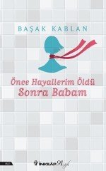 Önce Hayallerim Öldü Sonra Babam İnkılap Kitabevi