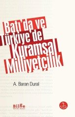 Batı da ve Türkiye de Kuramsal Milliyetçilik Ahmet Baran Dural Bilge Kültür Sanat