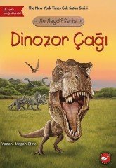 Dinozor Çağı - Ne Neydi? Serisi Beyaz Balina Yayınları