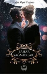 Bahar Yağmurları - Aynil Beylik Değişmez - Agapi Yayınları