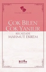 Çok Bilen Çok Yanılır Recaizade Mahmut Ekrem Bilge Kültür Sanat