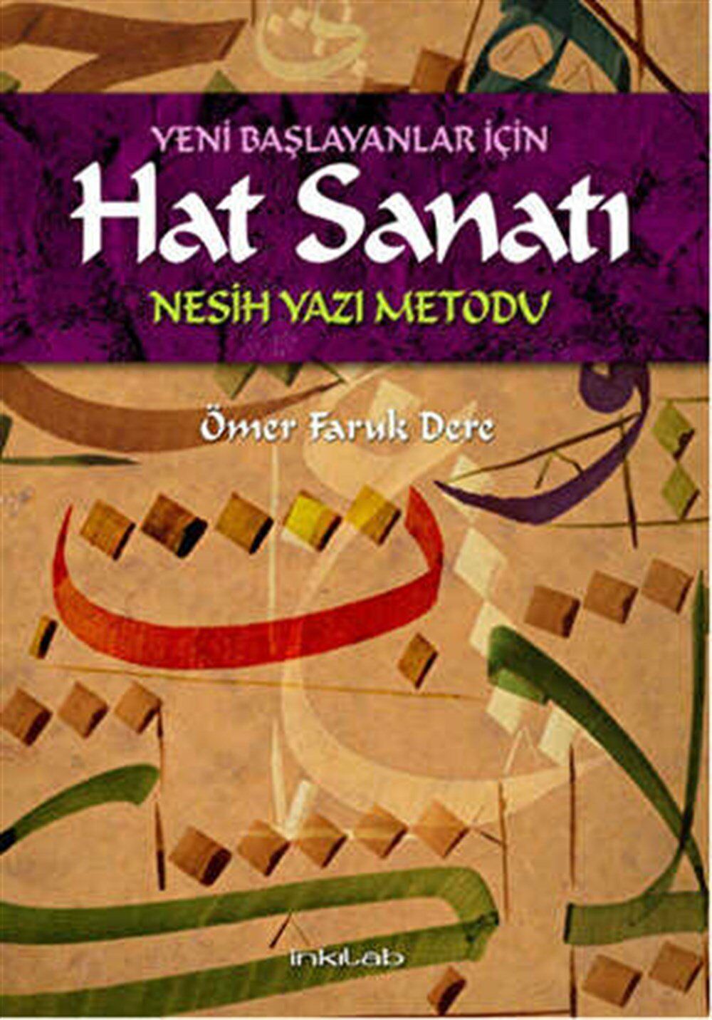 Hat Sanatı - Nesih Yazı Metodu - Ömer Faruk Dere