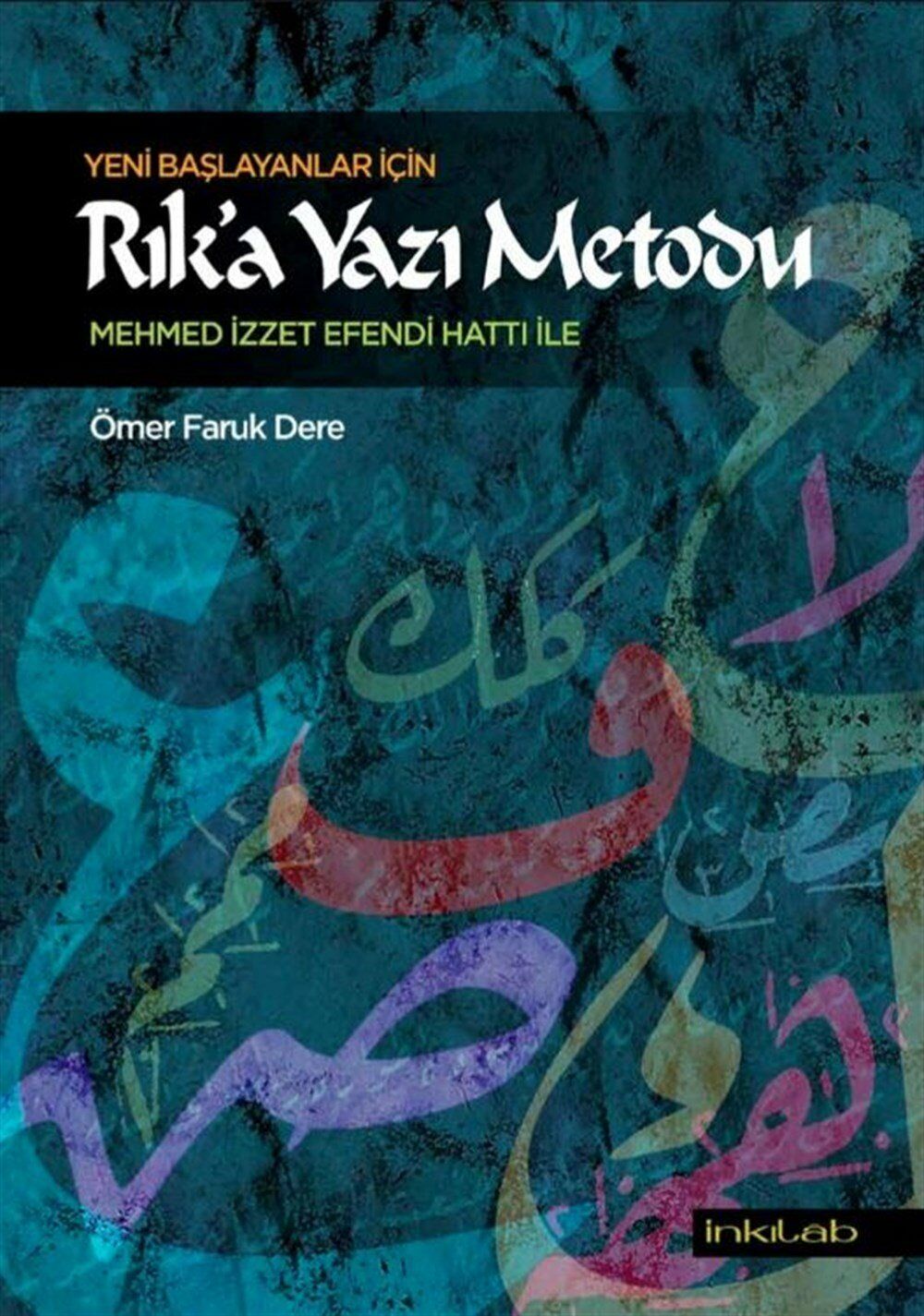 Yeni Başlayanlar İçin Rık'a Yazı Metodu - Ömer Faruk Dere