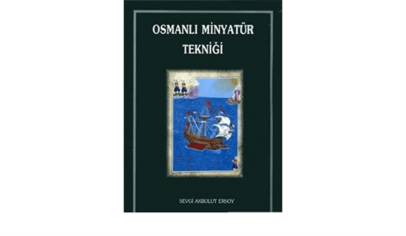 OSMANLI MİNYATÜR TEKNİĞİ SEVGİ AKBULUT ERSOY