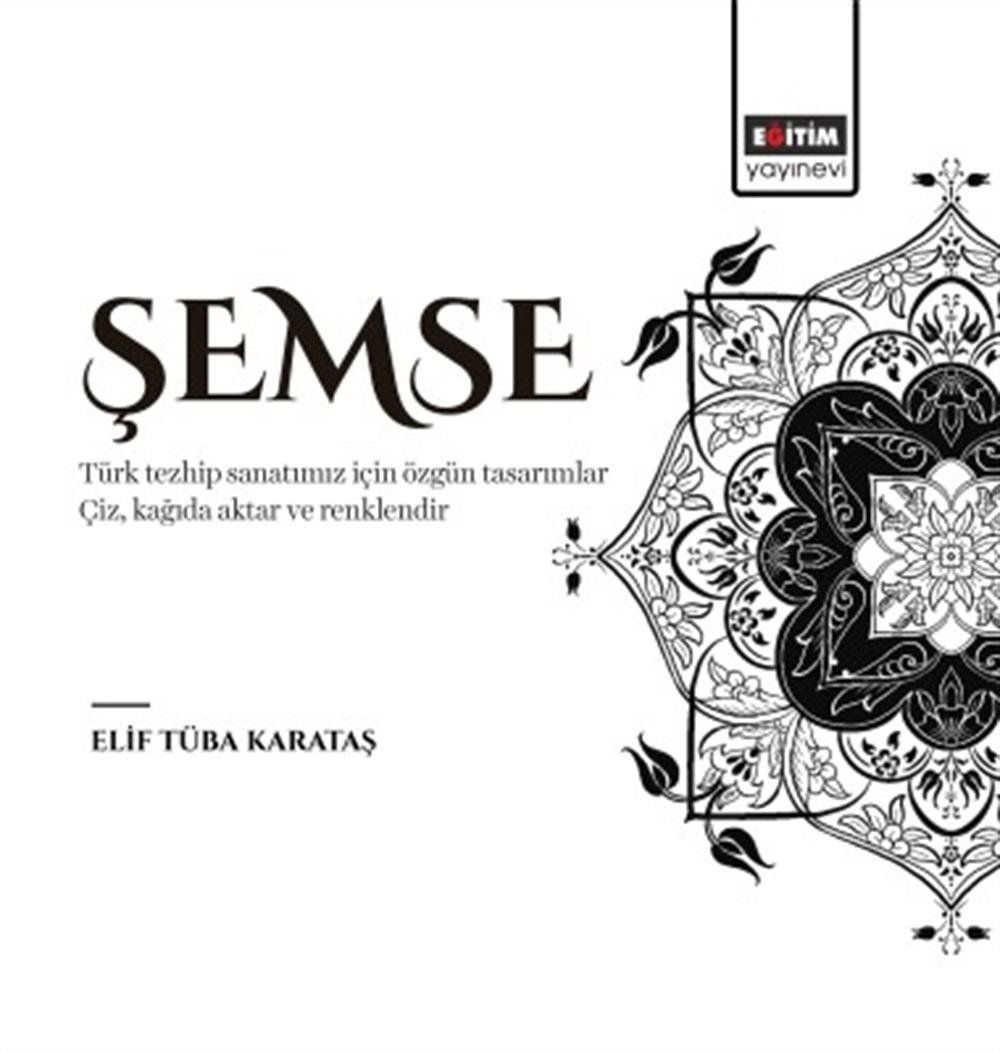 ŞEMSE - Türk Tezhip Sanatımız İçin Özgün Tasarımlar - Elif Tüba Karataş