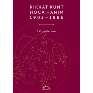 Rikkat Kunt Hoca Hanım 1903-1986