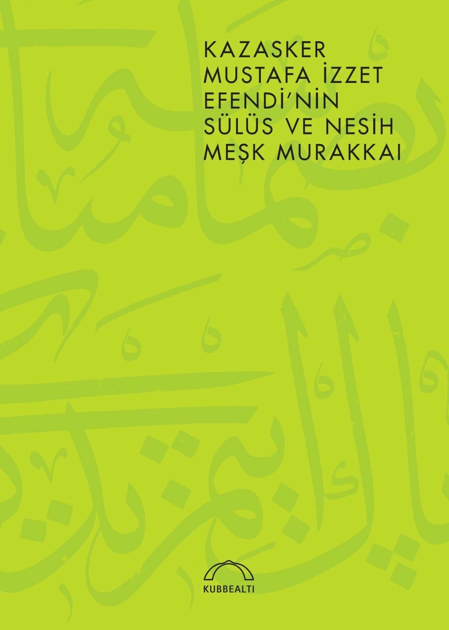 KAZASKER MUSTAFA İZZET EFENDİ'NİN SÜLÜS VE NESİH MEŞK MURAKKAI
