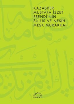 KAZASKER MUSTAFA İZZET EFENDİ'NİN SÜLÜS VE NESİH MEŞK MURAKKAI