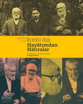 Hezarfen Necmeddin Okyay Hayatımdan Hatıralar