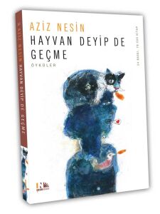 Hayvan Deyip de Geçme