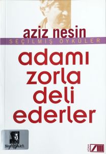 Adamı Zorla Deli Ederler