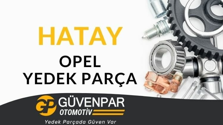 Opel Yedek Parça Hatay
