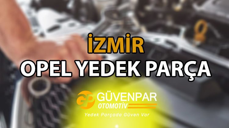 Opel Yedek Parça İzmir