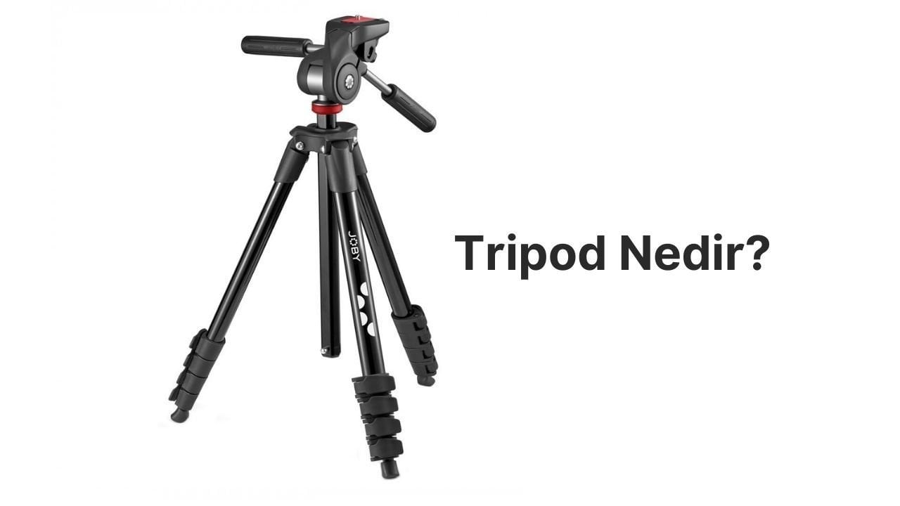 Tripod Nedir? Ne İşe Yarar?