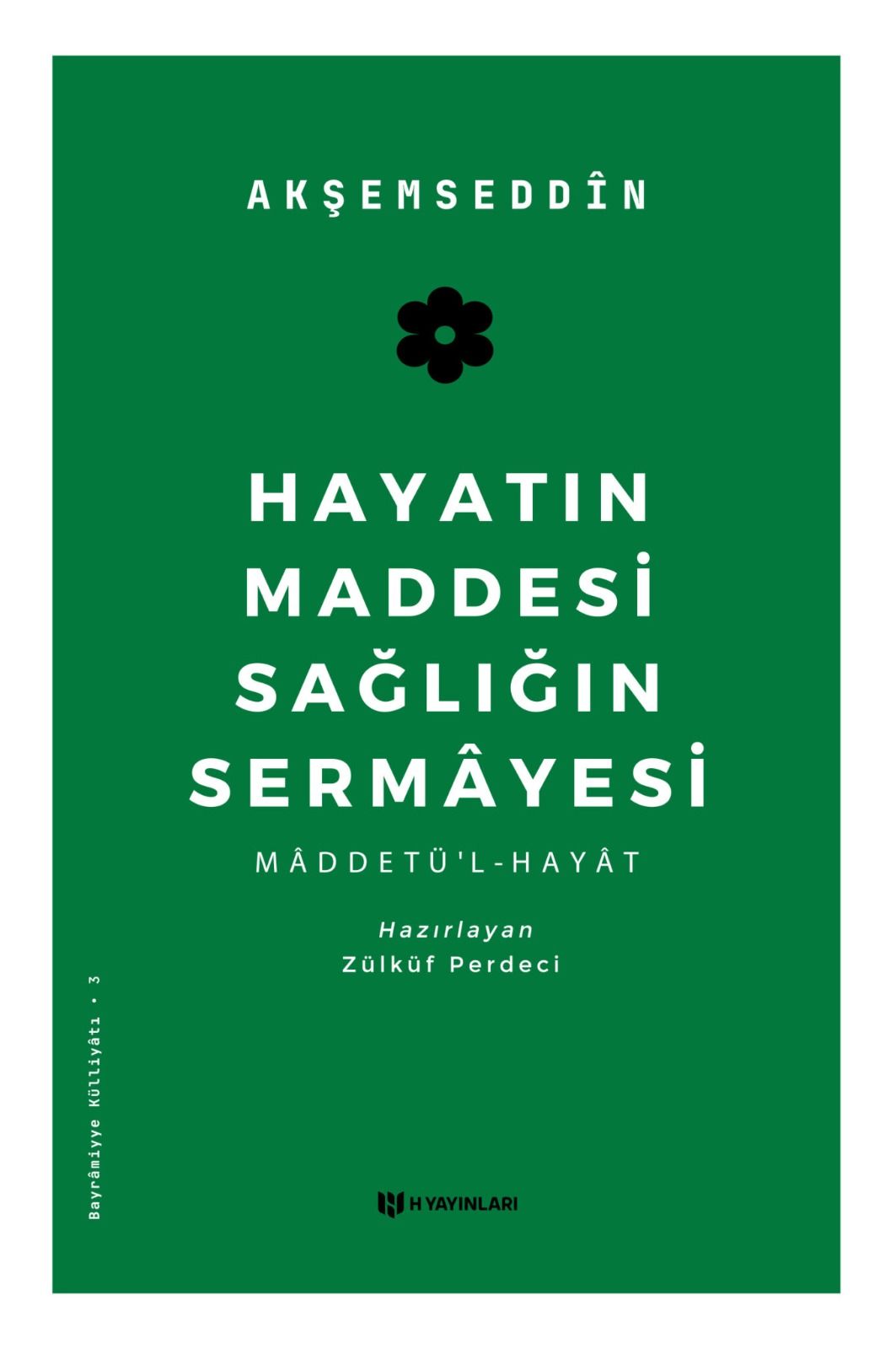 Hayatın Maddesi Sağlığın Sermayesi (Maddetü’l-Hayat)