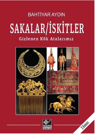 Sakalar - İskitler: Gizlenen Kök Atalarımız