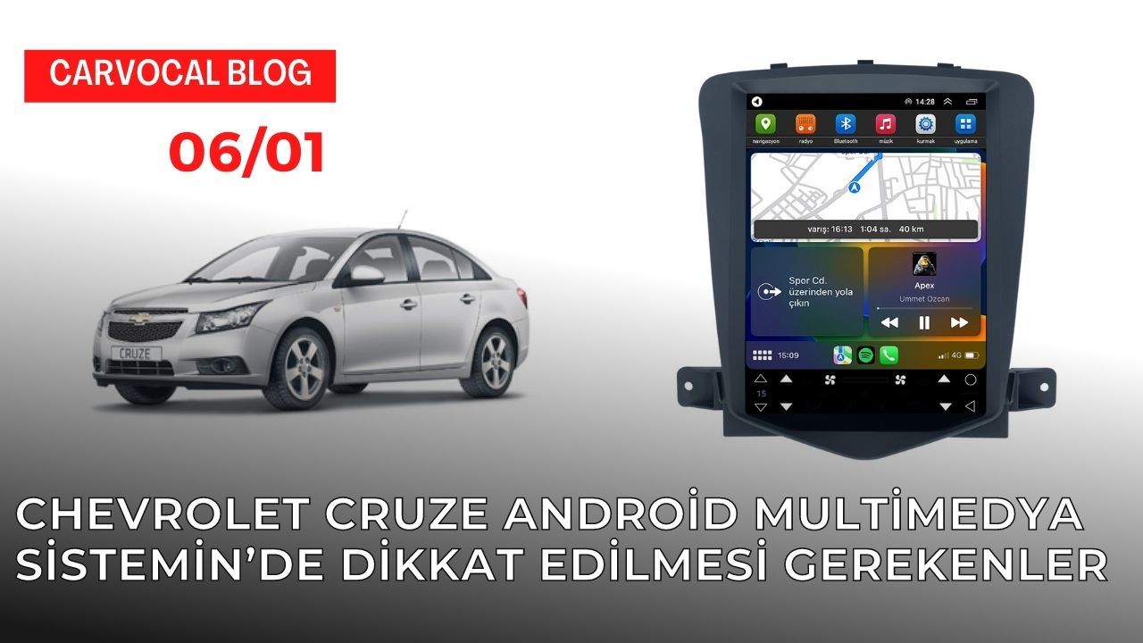 Chevrolet Cruze Android Multimedya Sistemin’de Dikkat Edilmesi Gerekenler
