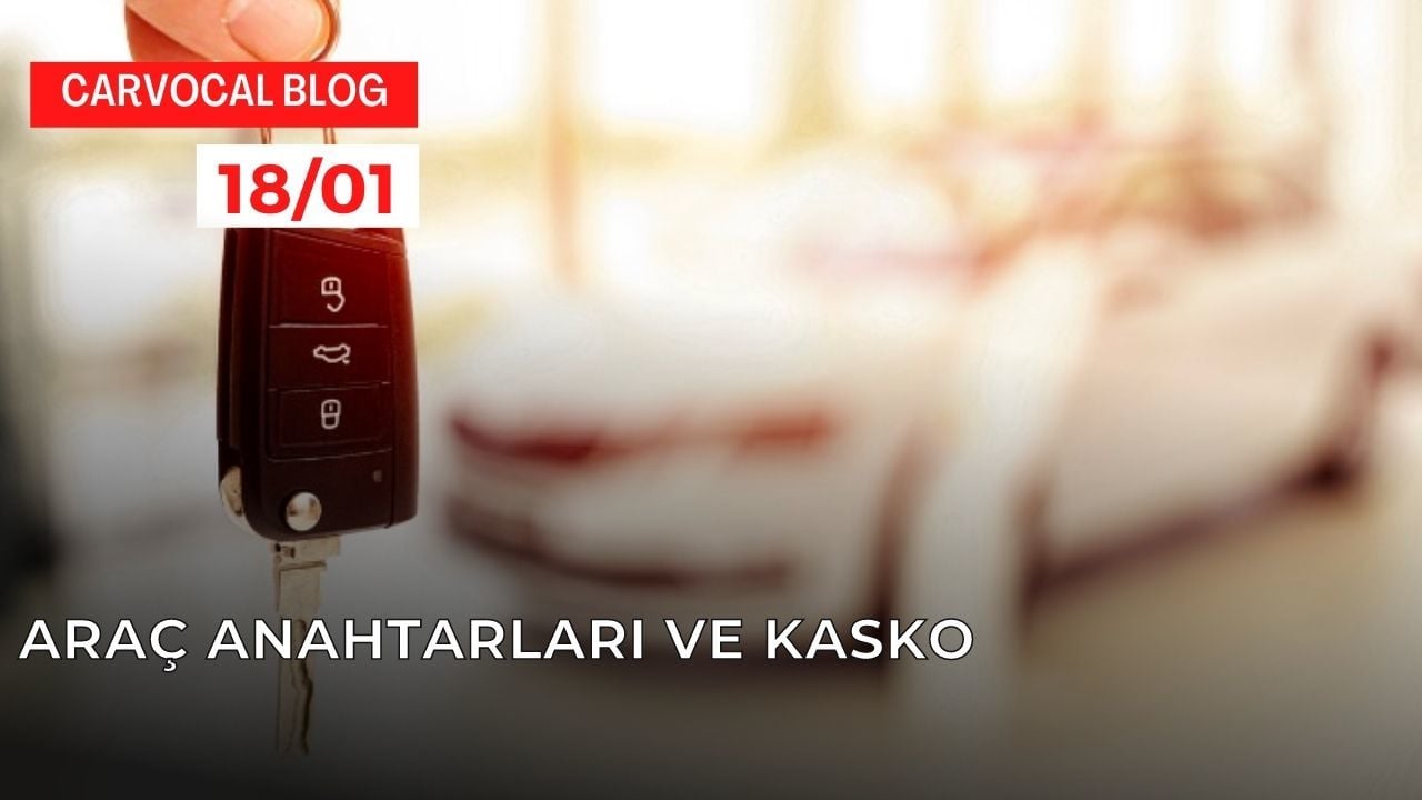 Araç Anahtarları ve Kasko 