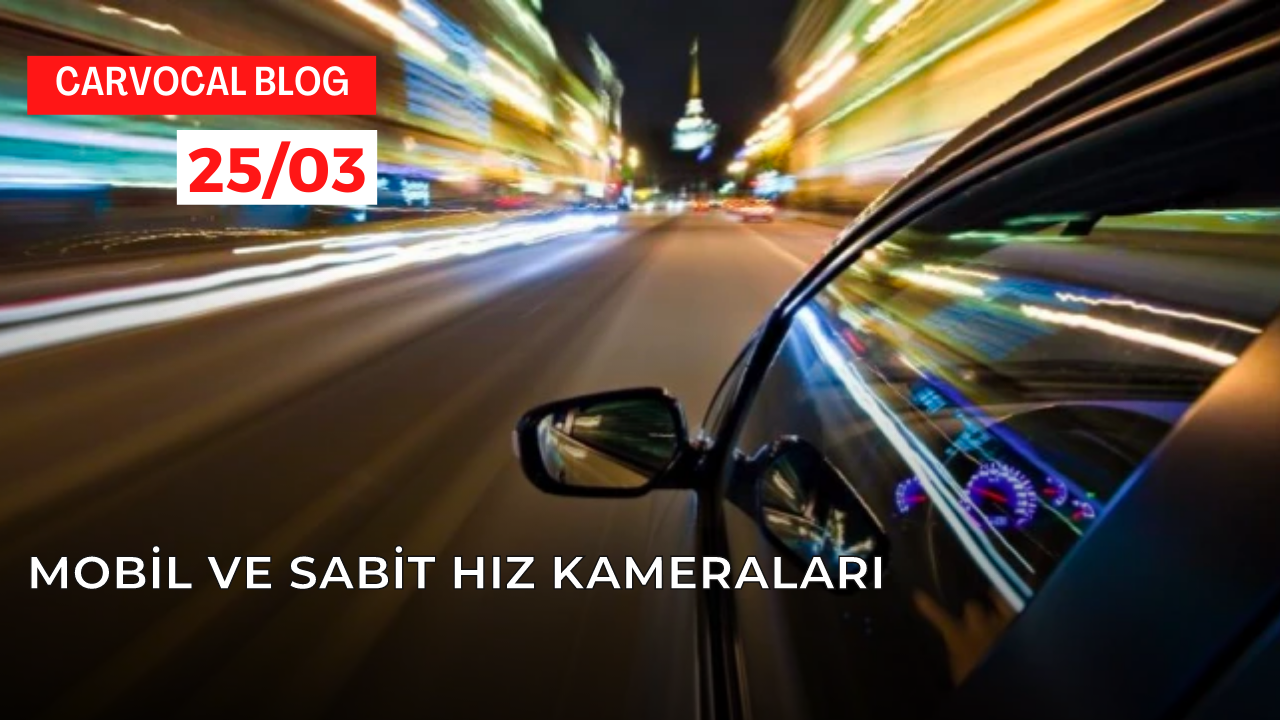 Mobil ve Sabit Hız Kameraları