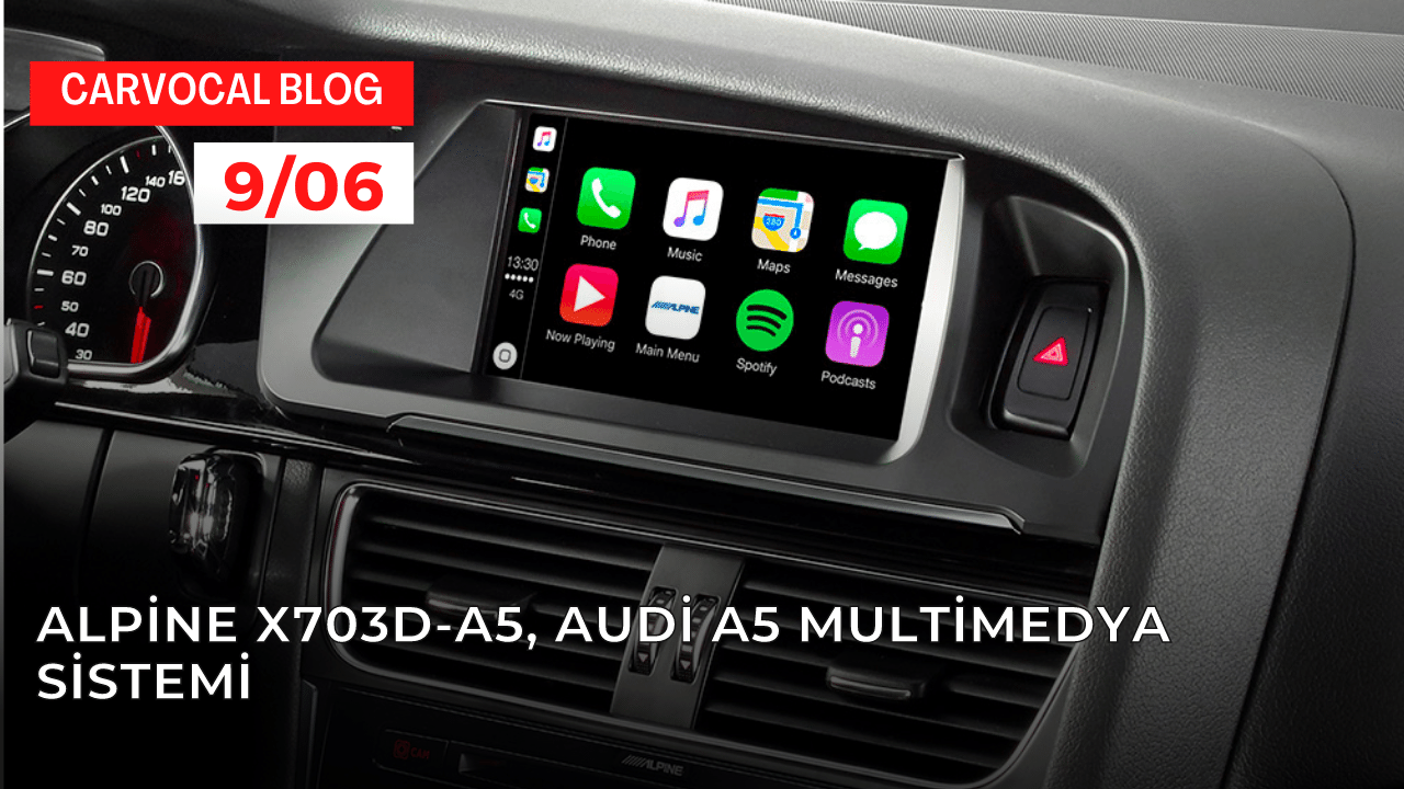 Alpine X703D-A5, Audi A5 Multimedya Sistemi Neden Alınır?