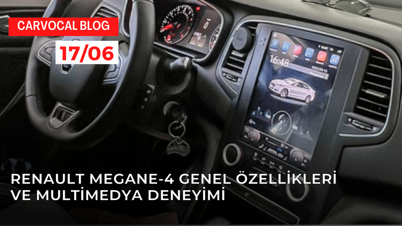 Renault Megane-4 Genel Özellikleri ve Multimedya Deneyimi