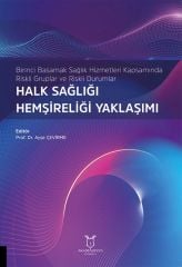 Birinci Basamak Sağlık Hizmetleri Kapsamında Riskli Guruplar Ve Riskli Durumlar Halk Sağlığı Hemşireliği Yaklaşımı