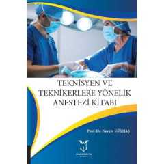 Teknisyen ve Teknikerlere Yönelik Anestezi Kitabı