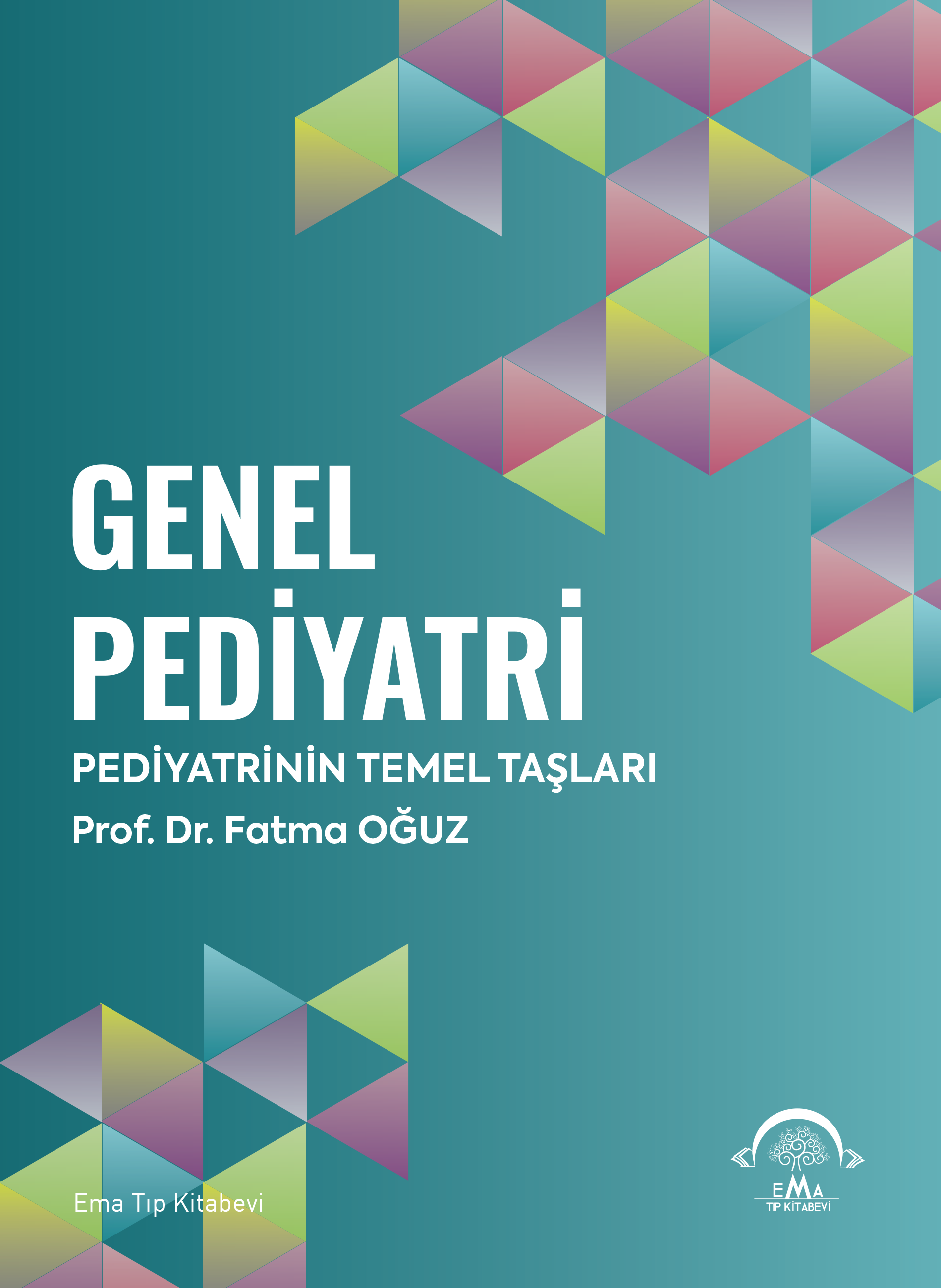 Genel Pediyatri - Pediyatrinin Temel Taşları