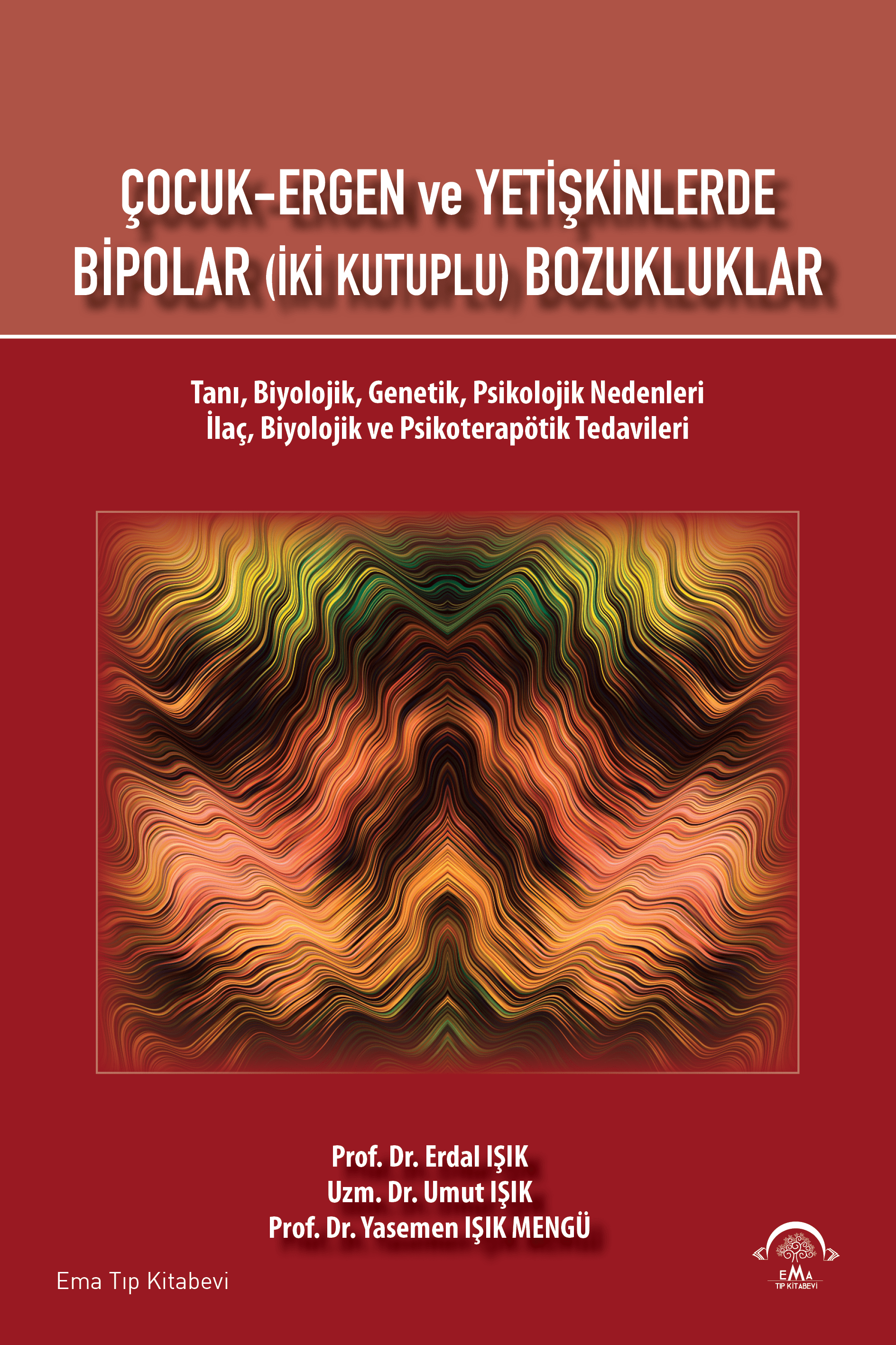 ÇOCUK-ERGEN ve YETİŞKİNLERDE BİPOLAR (İKİ KUTUPLU) BOZUKLUKLAR