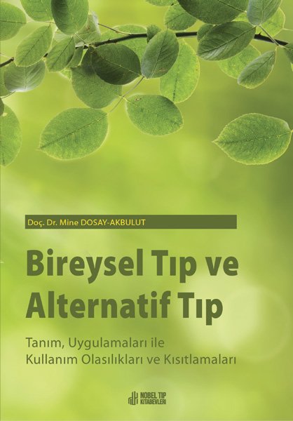 Bireysel Tıp ve Alternatif Tıp: Tanım, Uygulamaları ile Kullanım Olasılıkları ve Kısıtlamaları