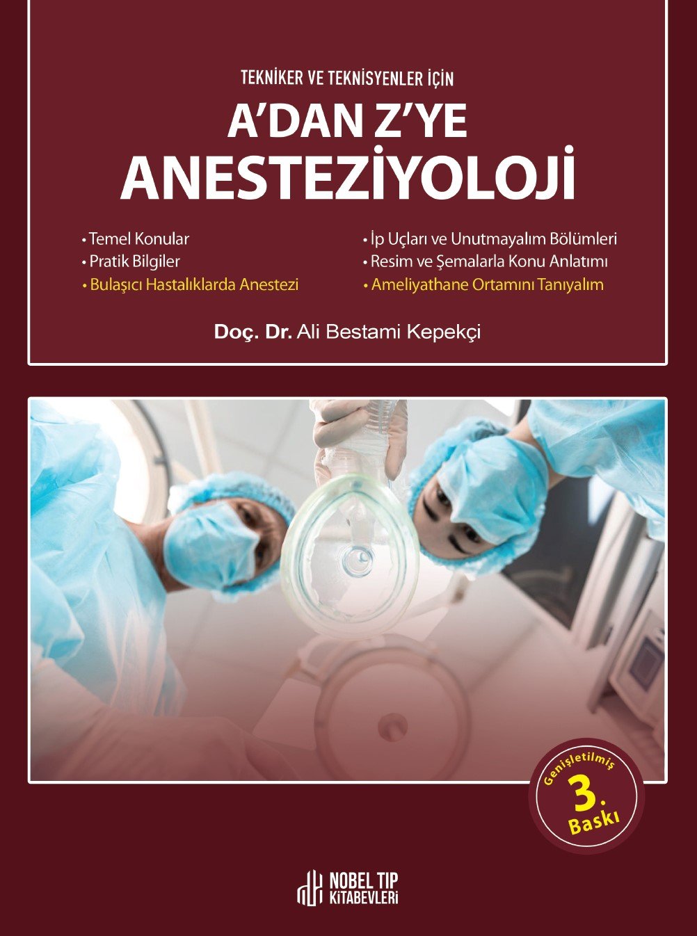 A’dan Z’ye Anesteziyoloji (Tekniker ve Teknisyenler için) Güncelleştirilmiş 3.Baskı