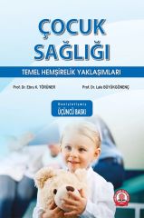 Çocuk Sağlığı Temel Hemşirelik Yaklaşımları Genişletilmiş 3. Baskı