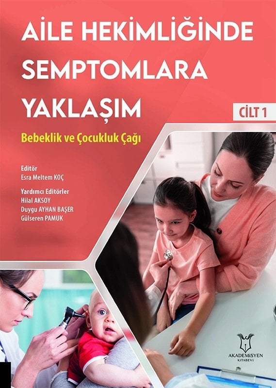 Aile Hekimliğinde Semptomlara Yaklaşım - Bebeklik ve Çocukluk Çağı (Cilt 1)