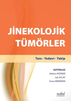 Jinekolojik Tümörler: Tanı - Tedavi - Takip + El Kitabı