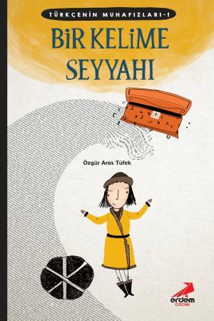 Erdem Yayınları Bir Kelime Seyyahı Kaşgarlı Mahmut(3.ve 4.Sınıflar İçin)