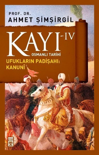 Osmanlı Tarihi Kayı 4 Ufukların Padişahı Kanuni