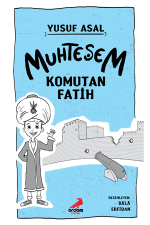 Erdem Yayınları Muhteşem Komutan Fatih