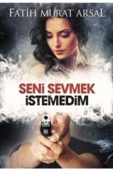 Seni Sevmek İstemedim, Ciltsiz Fatih Murat Arsal