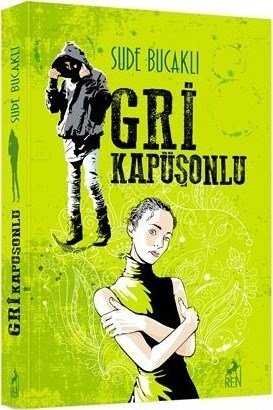 Ren Yayınları Gri Kapüşonlu (ciltsiz) - Sude Bucaklı