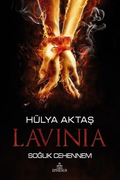 Lavinia Soğuk Cehennem Ciltli - Hülya Aktaş